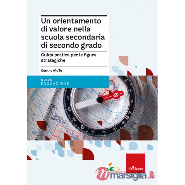Orientamento di valore nella scuola secondaria di secondo grado. Guida pratica per le figure strategiche (Un)