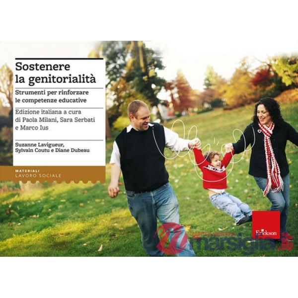 Sostenere la genitorialità. Strumenti per rinforzare le competenze educative. Nuova ediz. Con 200 carte illustrate. Con Contenut