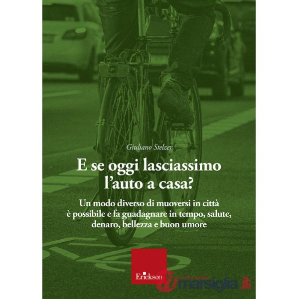 E se oggi lasciassimo l'auto a casa?