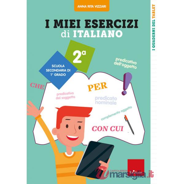 I MIEI ESERCIZI DI ITALIANO. SCUOLA SECONDARIA DI 1 GRADO. CLASSE 2