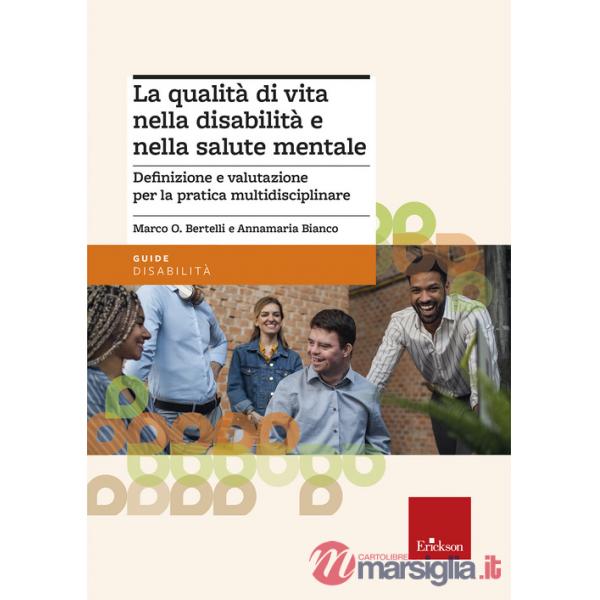 Qualità di vita nella disabilità e nella salute mentale. Definizione e valutazione per la pratica multidisciplinare (La)