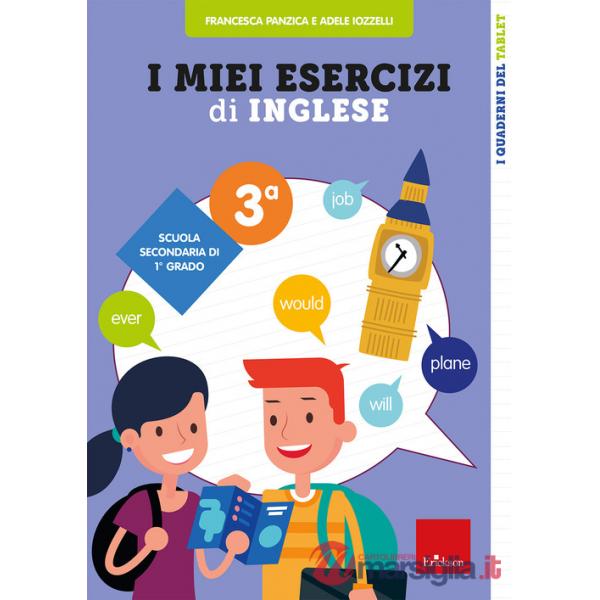 I MIEI ESERCIZI DI INGLESE. SCUOLA SECONDARIA DI PRIMO GRADO. CLASSE T
