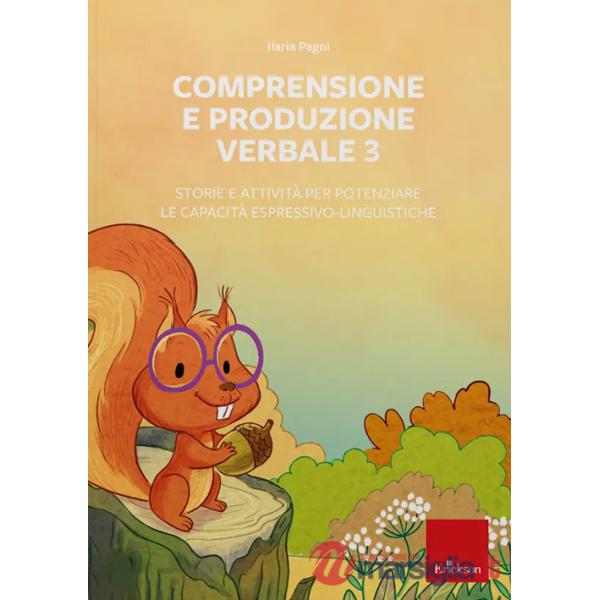Comprensione e produzione verbale. Web app. Con software. Vol. 3: Storie e attività per potenziare le capacità espressivo-lingui