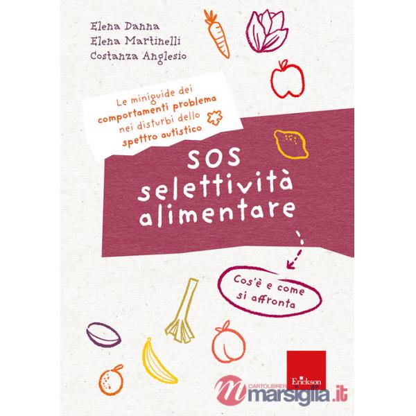 SOS selettività alimentare. I quaderni dei comportamenti problema nei disturbi dello spettro autistico. Cos'è e come si affronta