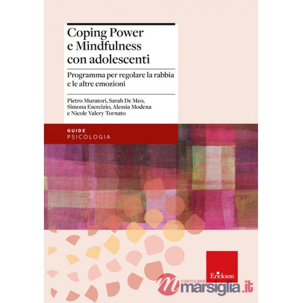 Coping power e mindfulness con adolescenti. Programma per il controllo della rabbia e la gestione delle emozioni negli adolescen