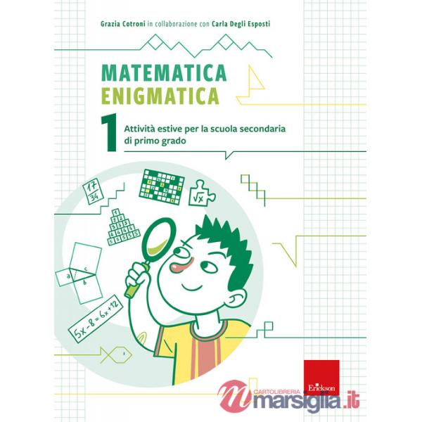 Matematica enigmatica. Attività estive per la scuola secondaria di primo grado. Vol. 1