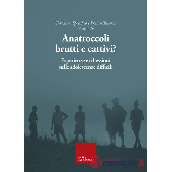Anatroccoli brutti e cattivi? Esperienze e riflessioni sulle adolescenze difficili