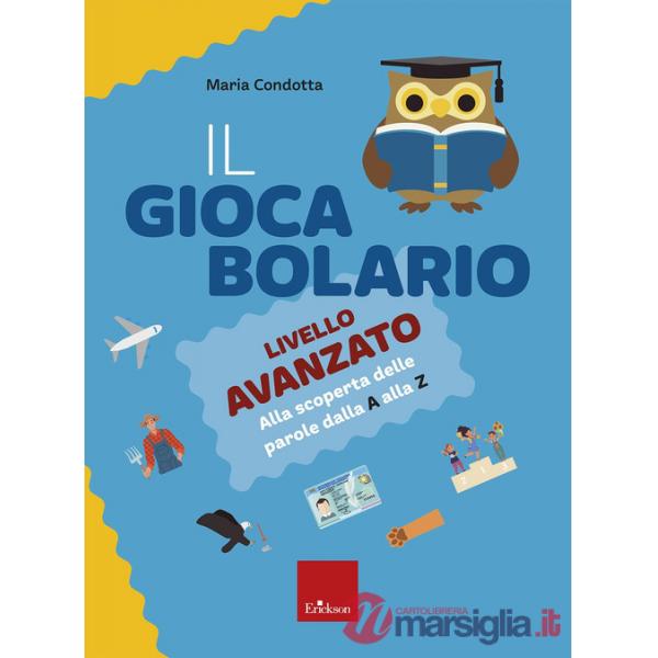 Giocabolario. Livello avanzato. Alla scoperta delle parole dalla A alla Z (Il)