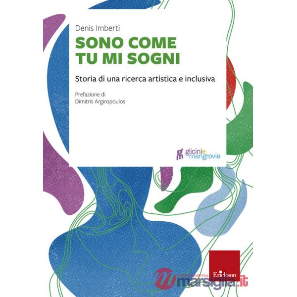 Sono come tu mi sogni. Storia di una ricerca artistica e inclusiva