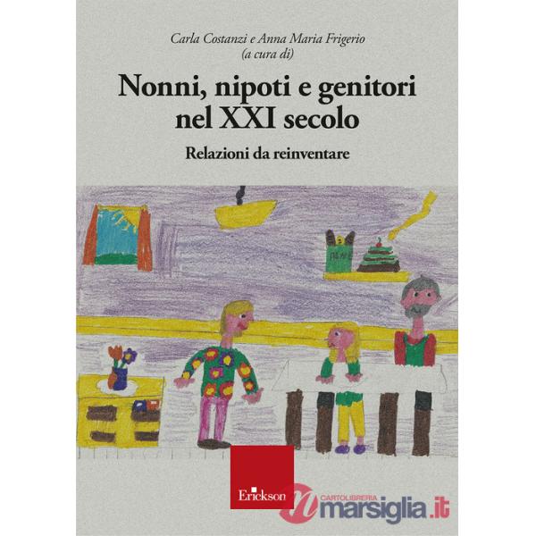 Nonni, nipoti e genitori nel XXI secolo. Relazioni da reinventare