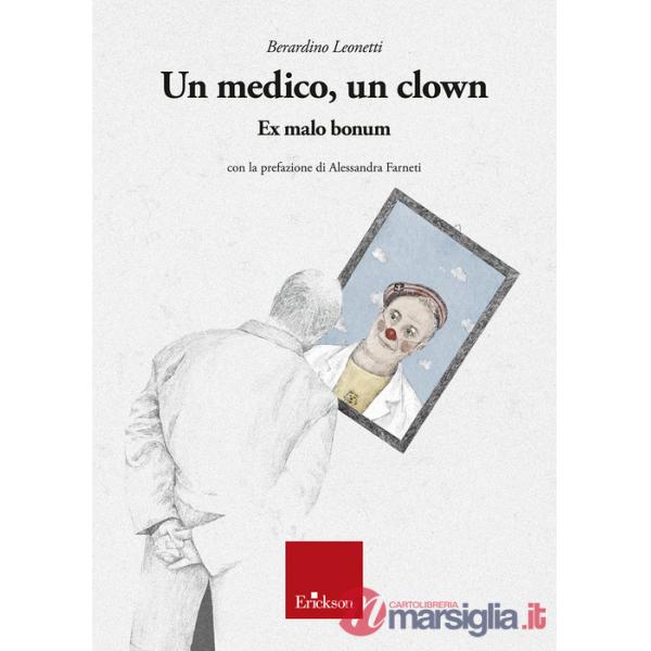 Medico, un clown. Ex malo bonum (Un)