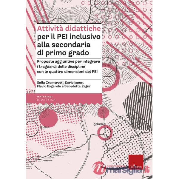 Attività didattiche per il PEI inclusivo alla scuola secondaria di primo grado. Proposte aggiuntive per integrare i campi di esp