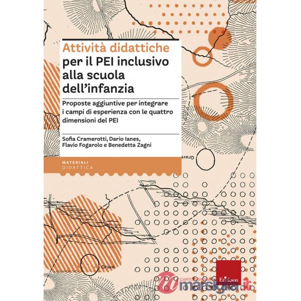 Attività didattiche per il PEI inclusivo alla scuola dell'infanzia. Proposte aggiuntive per integrare i campi di esperienza con 