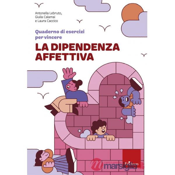 Quaderno di esercizi per vincere la dipendenza affettiva