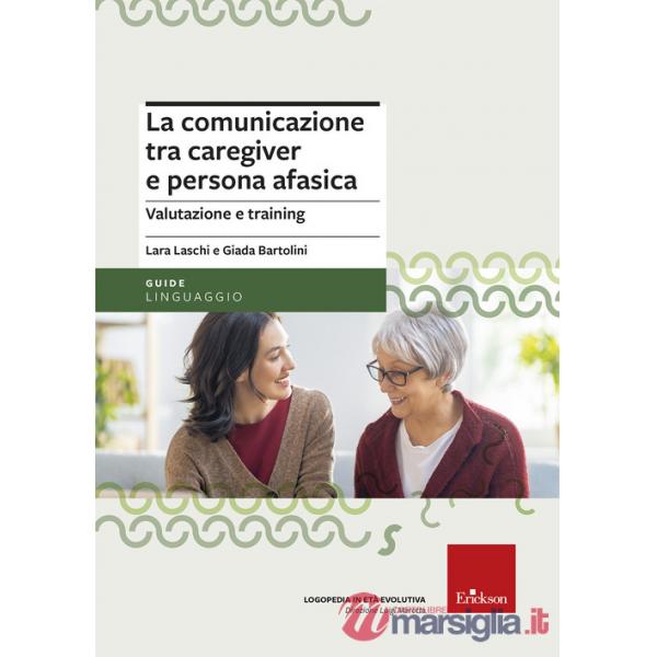 Comunicazione tra caregiver e persona afasica. Valutazione e training (La)