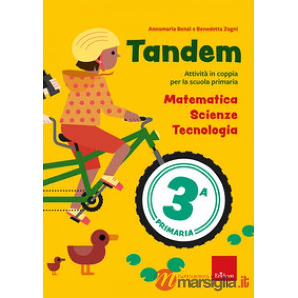 Tandem. Classe 3. Matematica, scienze, tecnologia. Attività in coppia per la scuola primaria