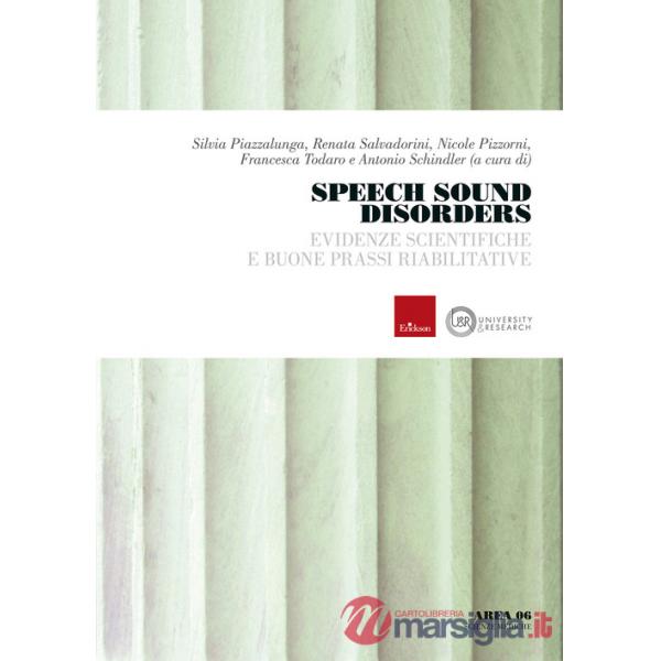 Speech sound disorders. Evidenze scientifiche e buone prassi riabilitative. Con risorse online