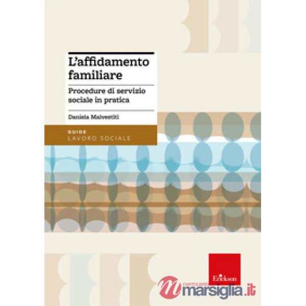 Affidamento familiare. Procedure di servizio sociale in pratica. Aggiornato alla Riforma Cartabia e al Piano Nazionale degli Int