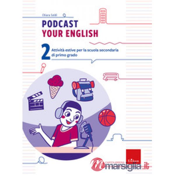 Podcast your english. Attività estive per la scuola secondaria di primo grado. Vol. 2