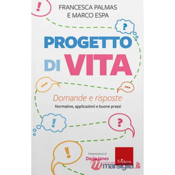 Progetto di vita. Domande e risposte. Normative, applicazioni e buone prassi