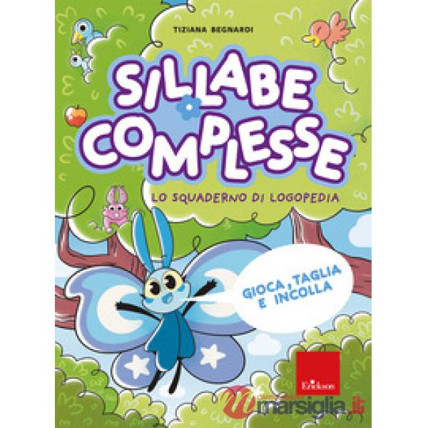 Sillabe complesse. Lo squaderno di logopedia