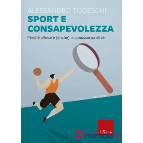 Sport e consapevolezza. Perché allenare (anche) la conoscenza di sé