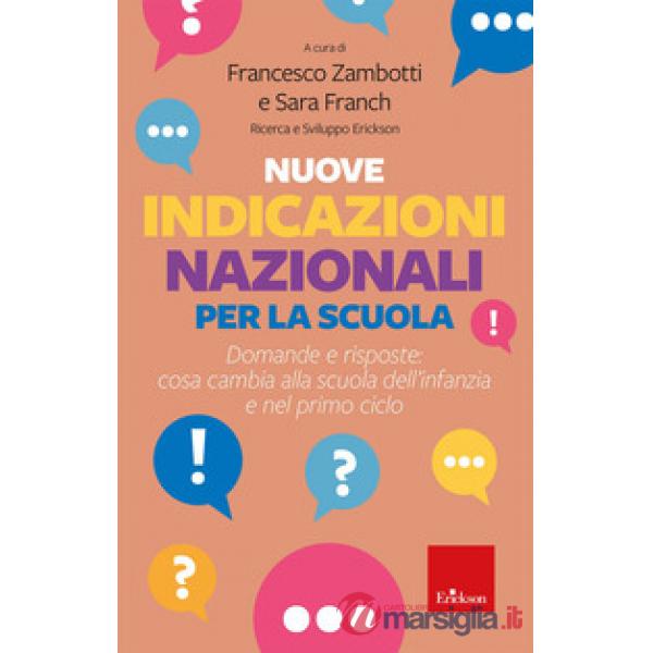 Nuove indicazioni nazionali per la scuola. Domande e risposte: cosa cambia alla scuola dell'infanzia e nel primo ciclo