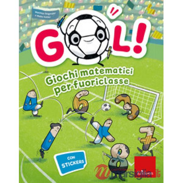 Gol! Giochi matematici per fuoriclasse