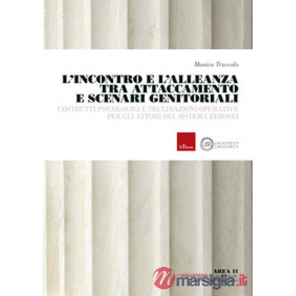 Incontro e l'alleanza tra attaccamento e scenari genitoriali. Costrutti psicologici e declinazioni operative per gli attori del 