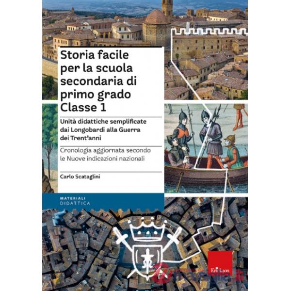 Storia facile per la scuola secondaria di primo grado. Unità didattiche semplificate dai Longobardi alla Guerra dei Trent'anni. 