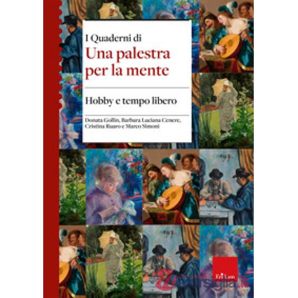 Hobby e tempo libero. I quaderni di una palestra per la mente