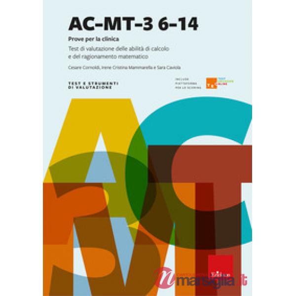 AC-MT-3 6-14 anni. Prove per la clinica. Test di valutazione delle abilità di calcolo e del ragionamento matematico. Con piattaf