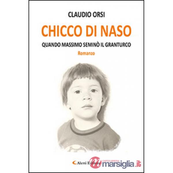 Chicco di naso. Quando Massimo seminò il granturco
