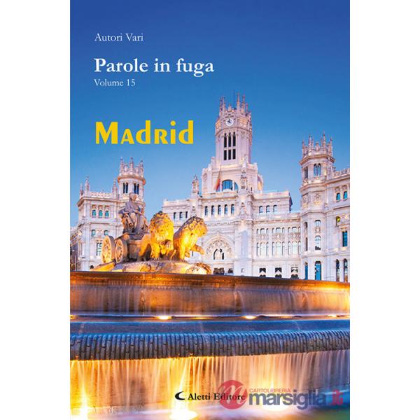 Parole in fuga. Vol. 15: Madrid