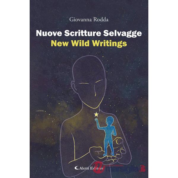 Nuove scritture selvaggie-New wild writings. Ediz. bilingue