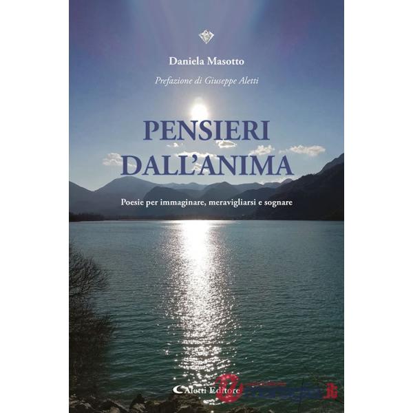 Pensieri dall'anima. Poesie per immaginare, meravigliarsi e sognare