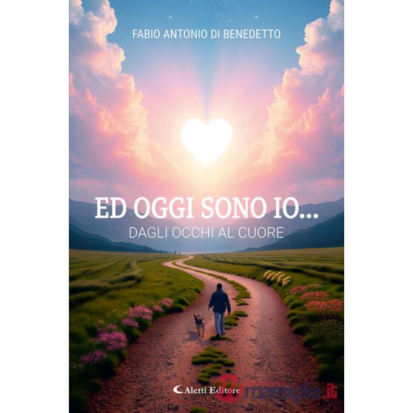 Ed oggi sono io... dagli occhi al cuore