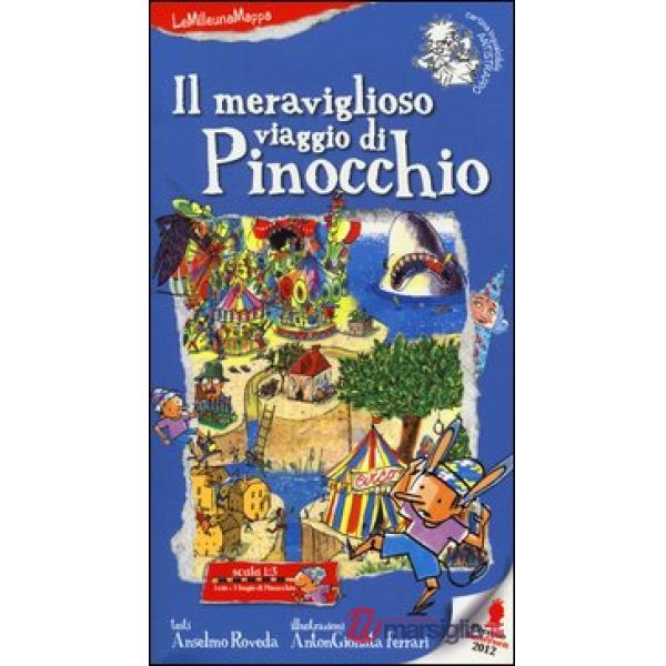 Meraviglioso viaggio di Pinocchio. Ediz. illustrata (Il)