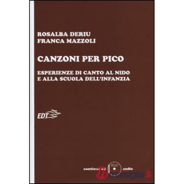 Canzoni per Pico. Esperienze di canto al nido e alla scuola dell'infanzia. Con C