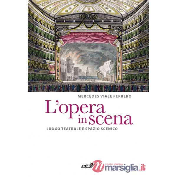 Opera in scena. Luogo teatrale e spazio scenico (L')