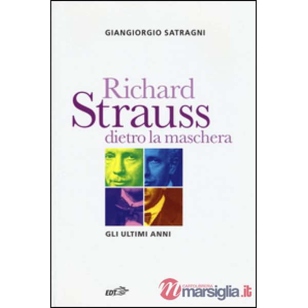 Richard Strauss dietro la maschera. Gli ultimi anni