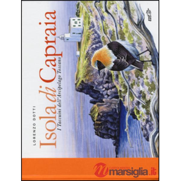 Isola di Capraia. I taccuini dell'arcipelago toscano