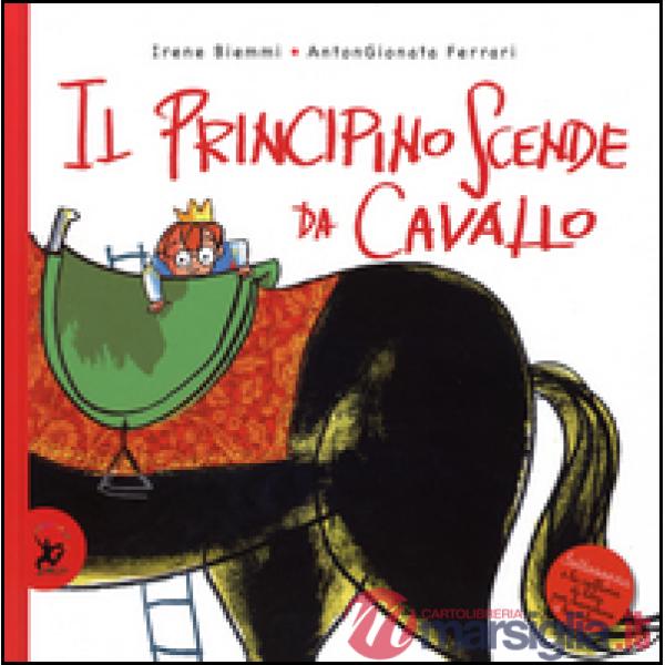 Principino scende da cavallo. Ediz. illustrata (Il)