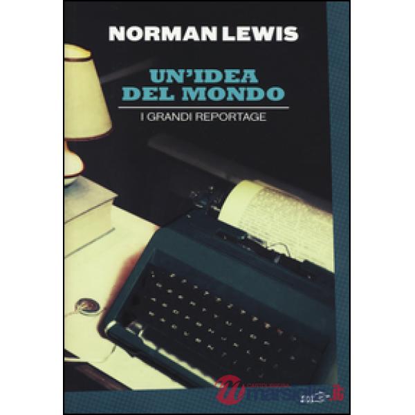Idea del mondo. I grandi reportage (Un')