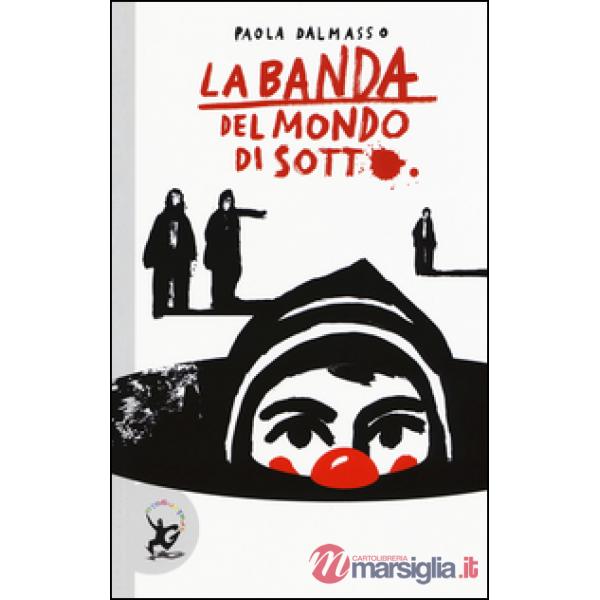 Banda del mondo di sotto (La)