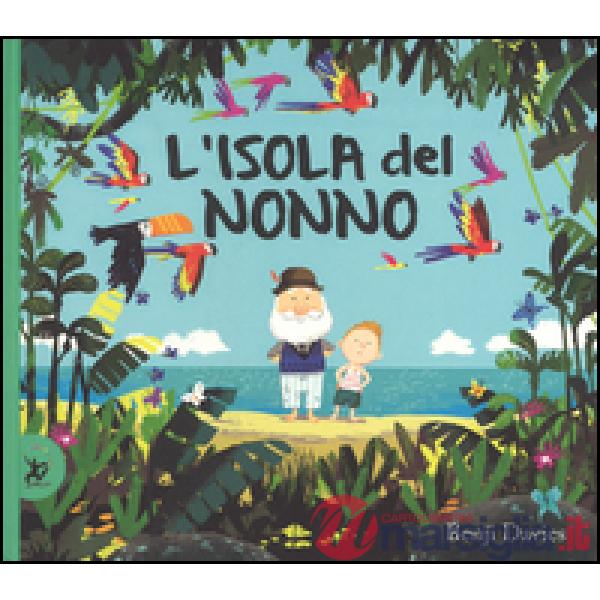 Isola del nonno. Ediz. a colori (L')