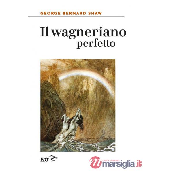 Wagneriano perfetto (Il)