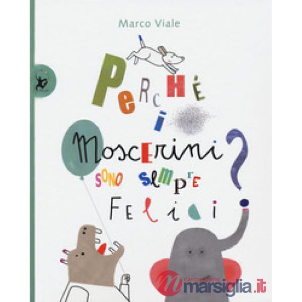 Perché i moscerini sono sempre felici?