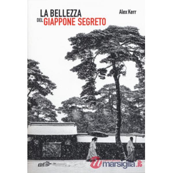 Bellezza del Giappone segreto (La)
