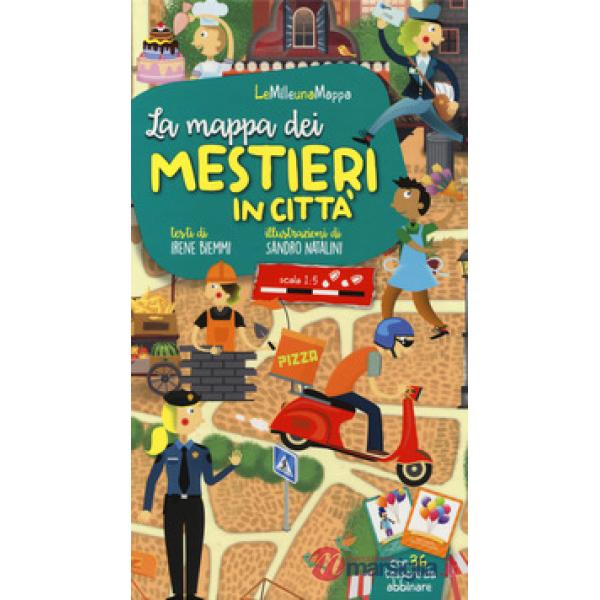 Mappa dei mestieri in città. Ediz. a colori. Con Carte (La)